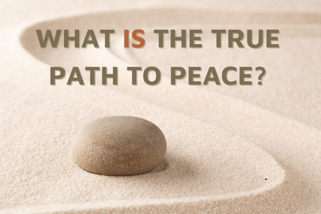 Searching for Peace in All the Wrong Places