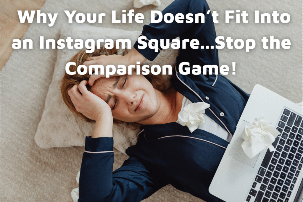 The Comparison Trap: When Everyone Else Seems to Have It Together
